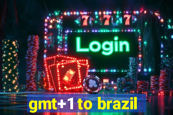 gmt+1 to brazil